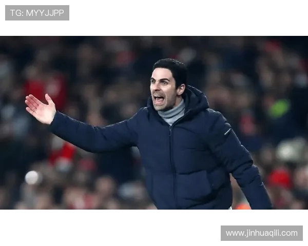 阿尔特塔盛赞球队在特别夜晚力克劲敌全面展现无畏坚韧斗志精神韵